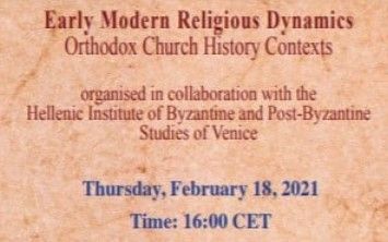 Conference on "Early Modern Religious Dynamics. Orthodox Church History Context"